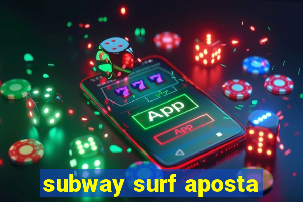 subway surf aposta